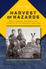 Harvest of Hazards : Family Farming, Accidents, and Expertise in the Corn Belt, 1940-1975 - Book