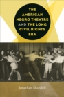 The American Negro Theatre and the Long Civil Rights Era - Book