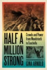 Half a Million Strong : Crowds and Power from Woodstock to Coachella - Book