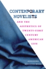 Contemporary Novelists and the Aesthetics of Twenty-First Century American Life - eBook