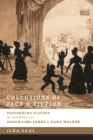 Collusions of Fact and Fiction : Performing Slavery in the Works of Suzan-Lori Parks and Kara Walker - Book