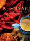 Khabaar : An Immigrant Journey of Food, Memory, and Family - Book
