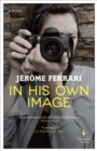 In His Own Image : A Novel - eBook