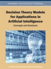 Decision Theory Models for Applications in Artificial Intelligence : Concepts and Solutions - Book