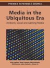 Media in the Ubiquitous Era: Ambient, Social and Gaming Media - eBook