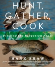 Hunt, Gather, Cook : Finding the Forgotten Feast: A Cookbook - Book