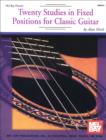 Twenty Studies in Fixed Positions for Classic Guitar - eBook