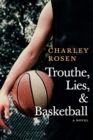 Trouthe, Lies, And Basketball - Book