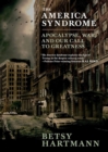 The America Syndrome : Apocalypse, War, and Our Call to Greatness - Book