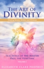 The Art of Divinity - Volume 2 : Finding Beauty within and without Teachings of the Master Paul the Venetian - Book