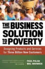 The Business Solution to Poverty; Designing Products and Services for Three Billion New Customers - Book