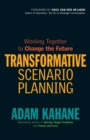 Transformative Scenario Planning : Working Together to Change the Future - eBook