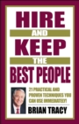 Hire and Keep the Best People : 21 Practical & Proven Techniques You Can Use Immediately! - eBook
