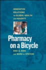 Pharmacy on a Bicycle; Innovative Solutions for Global Health and Poverty - Book
