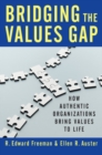 Bridging the Values Gap: How Authentic Organizations Bring Values to Life - Book