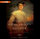 The Schoolmaster's Daughter - eAudiobook