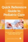 Quick Reference Guide to Pediatric Care - Book