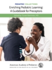 Pediatric Collections: Enriching Pediatric Learning : A Guidebook for Preceptors - Book