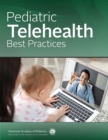 Pediatric Telehealth Best Practices - Book