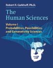 The Human Sciences Volume I : Probabilities, Possibilities, and Generativity Sciences - Book