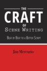 Craft of Scene Writing: Beat by Beat to a Better Script - Book