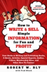 How to Write and Sell Simple Information for Fun and Profit - Book