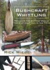 Bushcraft Whittling: Projects for Carving Useful Tools at Camp and in the Field - Book