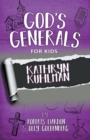 God's Generals For Kids - Volume 1: Kathryn Kuhlman - Book