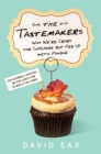 The Tastemakers : Why We're Crazy for Cupcakes but Fed Up with Fondue - Book