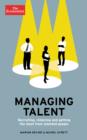 Managing Talent : Recruiting, Retaining, and Getting the Most from Talented People - eBook