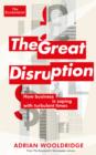The Great Disruption : How business is coping with turbulent times - eBook