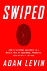 Swiped : How to Protect Yourself in a World Full of Scammers, Phishers, and Identity Thieves - Book