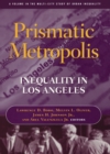 Prismatic Metropolis : Inequality in Los Angeles - eBook