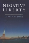 Negative Liberty : Public Opinion and the Terrorist Attacks on America - eBook