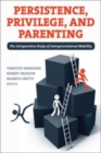 Persistence, Privilege, and Parenting : The Comparative Study of Intergenerational Mobility - eBook
