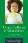 Unique Challenges in Urban Schools : The Involvement of African American Parents - Book