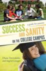 Success and Sanity on the College Campus : A Guide for Parents - Book