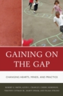 Gaining on the Gap : Changing Hearts, Minds, and Practice - Book