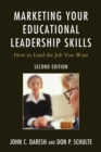 Marketing Your Educational Leadership Skills : How to Land the Job You Want - eBook
