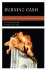 Burning Cash : How Costly Public School Failures have Charred the American Dream - eBook