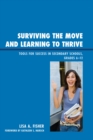 Surviving the Move and Learning to Thrive : Tools for Success in Secondary Schools, Grades 6-12 - Book