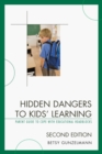 Hidden Dangers to Kids' Learning : A Parent Guide to Cope with Educational Roadblocks - Book