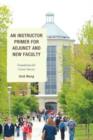 An Instructor Primer for Adjunct and New Faculty : Foundations for Career Success - Book