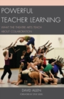 Powerful Teacher Learning : What the Theatre Arts Teach about Collaboration - eBook