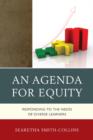 An Agenda for Equity : Responding to the Needs of Diverse Learners - Book