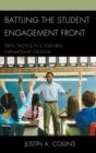 Battling the Student Engagement Front : Fresh Tactics in a Tortured Turnaround Struggle - Book