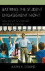 Battling the Student Engagement Front : Fresh Tactics in a Tortured Turnaround Struggle - eBook