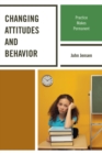 Changing Attitudes and Behavior : Practice Makes Permanent - Book