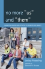 No More "Us" and "Them" : Classroom Lessons and Activities to Promote Peer Respect - eBook