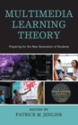 Multimedia Learning Theory : Preparing for the New Generation of Students - Book